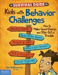 Survival Guide for Kids with Behavior Challenges: How to Make Good Choices and Stay Out of Trouble 2nd edition kaina ir informacija | Knygos paaugliams ir jaunimui | pigu.lt