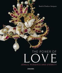 Power of Love: Jewels, Romance and Eternity цена и информация | Книги об искусстве | pigu.lt