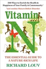 Vitamin N: The Essential Guide to a Nature-Rich Life Main цена и информация | Книги о питании и здоровом образе жизни | pigu.lt