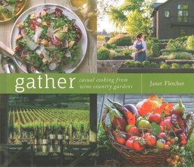 Gather: Casual Cooking from Wine Country Gardens kaina ir informacija | Receptų knygos | pigu.lt