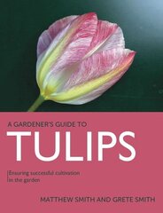 Tulips: Ensuring Successful Cultivation in the Garden kaina ir informacija | Knygos apie sodininkystę | pigu.lt