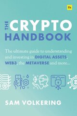 Crypto Handbook: The Ultimate Guide to Understanding and Investing in Digital Assets, Web3, the Metaverse and More kaina ir informacija | Ekonomikos knygos | pigu.lt