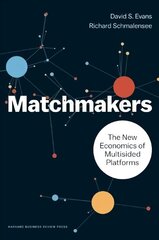 Matchmakers: The New Economics of Multisided Platforms kaina ir informacija | Ekonomikos knygos | pigu.lt