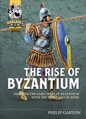 Rise of Byzantium: Fast Play Rules for Exciting Ancient Battles kaina ir informacija | Istorinės knygos | pigu.lt