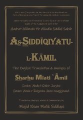 As-Siddiqiyatu-L-Kamil: The English Translation and Analysis of Sharhu Miati Amil 2nd edition kaina ir informacija | Užsienio kalbos mokomoji medžiaga | pigu.lt