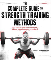 Complete Guide to Strength Training Methods kaina ir informacija | Knygos apie sveiką gyvenseną ir mitybą | pigu.lt