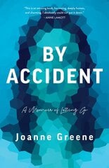 By Accident: A Memoir of Letting Go цена и информация | Биографии, автобиогафии, мемуары | pigu.lt