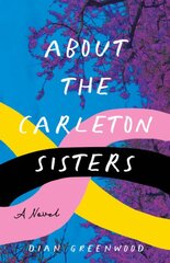 About the Carleton Sisters: A Novel цена и информация | Фантастика, фэнтези | pigu.lt