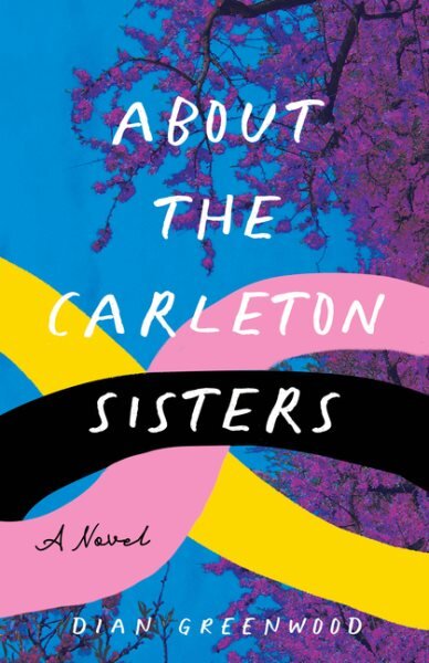 About the Carleton Sisters: A Novel kaina ir informacija | Fantastinės, mistinės knygos | pigu.lt