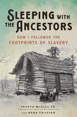 Sleeping with the Ancestors: How I Followed the Footprints of Slavery kaina ir informacija | Istorinės knygos | pigu.lt