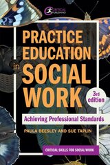 Practice Education in Social Work: Achieving Professional Standards third edition цена и информация | Книги по социальным наукам | pigu.lt