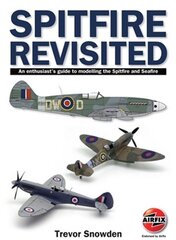 Spitfire Revisited: An Enthusiast's Guide to Modelling the Spitfire and Sea Fire kaina ir informacija | Kelionių vadovai, aprašymai | pigu.lt