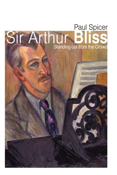 Sir Arthur Bliss: Standing out from the Crowd цена и информация | Knygos apie meną | pigu.lt