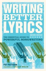 Writing Better Lyrics Second Edition kaina ir informacija | Knygos apie meną | pigu.lt