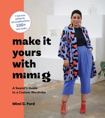 Make It Yours with Mimi G: A Sewist's Guide to a Custom Wardrobe цена и информация | Книги о питании и здоровом образе жизни | pigu.lt