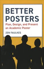 Better Posters: Plan, Design and Present an Academic Poster цена и информация | Энциклопедии, справочники | pigu.lt