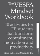 VESPA Mindset Workbook: 40 activities for FE students that transform commitment, motivation and productivity kaina ir informacija | Socialinių mokslų knygos | pigu.lt
