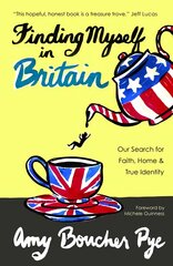 Finding Myself in Britain: Our Search for Faith, Home & True Identity kaina ir informacija | Dvasinės knygos | pigu.lt