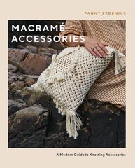 Macrame Accessories: A Modern Guide to Knotting Accessories kaina ir informacija | Knygos apie sveiką gyvenseną ir mitybą | pigu.lt