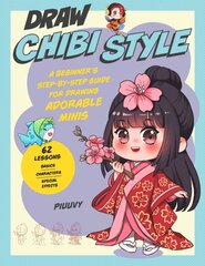 Draw Chibi Style: A Beginner's Step-by-Step Guide for Drawing Adorable Minis - 62 Lessons: Basics, Characters, Special Effects цена и информация | Книги об искусстве | pigu.lt