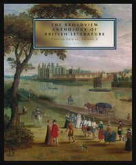 Broadview Anthology of British Literature: Concise Edition, Volume A: The Medieval Period - The Renaissance and the Early Seventeenth Century - The Restoration and the Eighteenth Century 3rd Revised edition, Volume A, Concise цена и информация | Рассказы, новеллы | pigu.lt