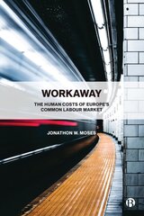 Workaway: The Human Costs of Europe's Common Labour Market kaina ir informacija | Ekonomikos knygos | pigu.lt