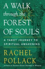 Walk Through the Forest of Souls: A Tarot Journey to Spiritual Awakening цена и информация | Самоучители | pigu.lt