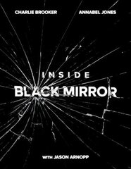 Inside Black Mirror: The Illustrated Oral History цена и информация | Книги об искусстве | pigu.lt