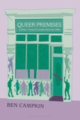 Queer Premises: LGBTQplus Venues in London Since the 1980s kaina ir informacija | Socialinių mokslų knygos | pigu.lt