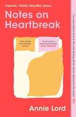 Notes on Heartbreak : From Vogue's Dating Columnist, the must-read book on losing love and letting g цена и информация | Книги по экономике | pigu.lt