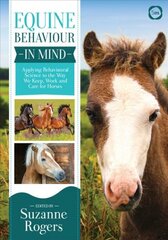 Equine Behaviour in Mind: Applying Behavioural Science to the Way We Keep, Work and Care for Horses цена и информация | Книги о питании и здоровом образе жизни | pigu.lt