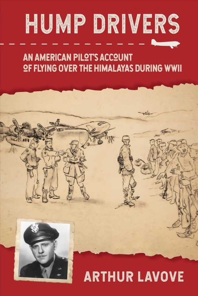 Hump Drivers: An American Pilot's Account of Flying over the Himalayas during WWII цена и информация | Istorinės knygos | pigu.lt