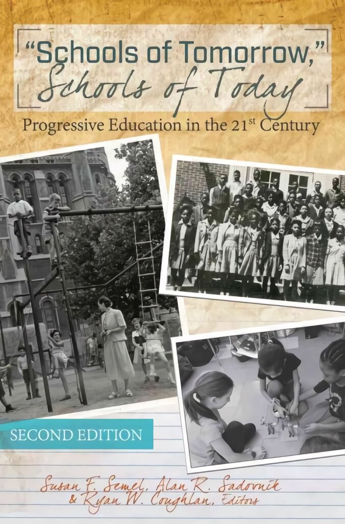 Schools of Tomorrow, Schools of Today: Progressive Education in the 21st Century - Second Edition New edition kaina ir informacija | Socialinių mokslų knygos | pigu.lt