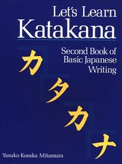 Let's Learn Katakana: Second Book Of Basic Japanese Writing: Second Book of Basic Japanese Writing цена и информация | Пособия по изучению иностранных языков | pigu.lt