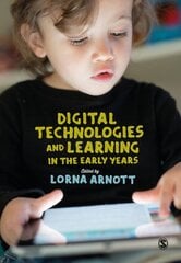 Digital Technologies and Learning in the Early Years цена и информация | Книги по социальным наукам | pigu.lt