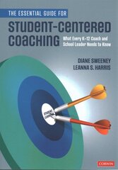 Essential Guide for Student-Centered Coaching: What Every K-12 Coach and School Leader Needs to Know цена и информация | Книги по социальным наукам | pigu.lt