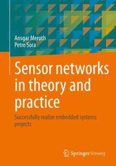 Sensor networks in theory and practice: Successfully realize embedded systems projects 1st ed. 2023 kaina ir informacija | Socialinių mokslų knygos | pigu.lt