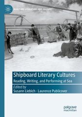 Shipboard Literary Cultures: Reading, Writing, and Performing at Sea 1st ed. 2021 kaina ir informacija | Istorinės knygos | pigu.lt