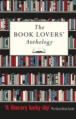 Book Lovers' Anthology: A Compendium of Writing about Books, Readers and Libraries 2nd edition kaina ir informacija | Apsakymai, novelės | pigu.lt