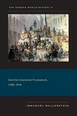 Modern World-System IV: Centrist Liberalism Triumphant, 1789-1914, v. IV, Centrist Liberalism Triumphant, 1789-1914 kaina ir informacija | Istorinės knygos | pigu.lt