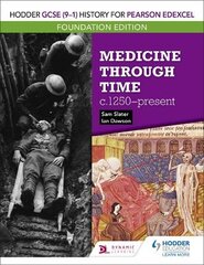 Hodder GCSE (9-1) History for Pearson Edexcel Foundation Edition: Medicine through time c.1250-present kaina ir informacija | Knygos paaugliams ir jaunimui | pigu.lt