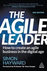 Agile Leader: How to Create an Agile Business in the Digital Age 2nd Revised edition kaina ir informacija | Ekonomikos knygos | pigu.lt