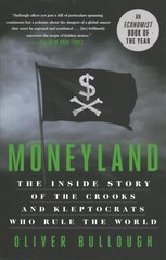 Moneyland: The Inside Story of the Crooks and Kleptocrats Who Rule the World kaina ir informacija | Socialinių mokslų knygos | pigu.lt