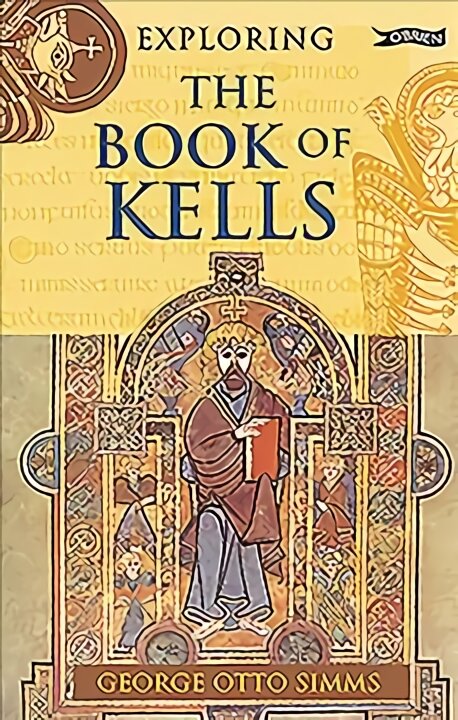 Exploring the Book of Kells Expanded colour plate section kaina ir informacija | Knygos apie meną | pigu.lt