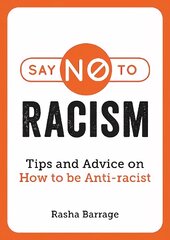 Say No to Racism: Tips and Advice on How to be Anti-Racist цена и информация | Самоучители | pigu.lt