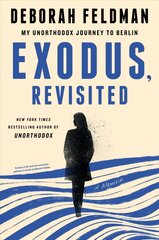 Exodus, Revisited: My Unorthodox Journey to Berlin kaina ir informacija | Biografijos, autobiografijos, memuarai | pigu.lt