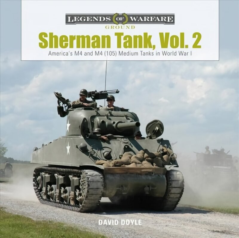 Sherman Tank, Vol. 2: America's M4 and M4 (105) Medium Tanks in World War II цена и информация | Istorinės knygos | pigu.lt