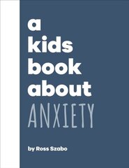 A Kids Book About Anxiety kaina ir informacija | Ekonomikos knygos | pigu.lt