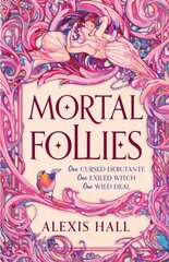 Mortal Follies : A devilishly funny Regency romantasy from the bestselling author of Boyfriend Mater цена и информация | Романы | pigu.lt