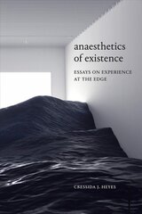 Anaesthetics of Existence: Essays on Experience at the Edge цена и информация | Исторические книги | pigu.lt